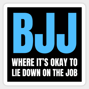 BJJ: Where It's Okay To Lie Down On The Job Sticker